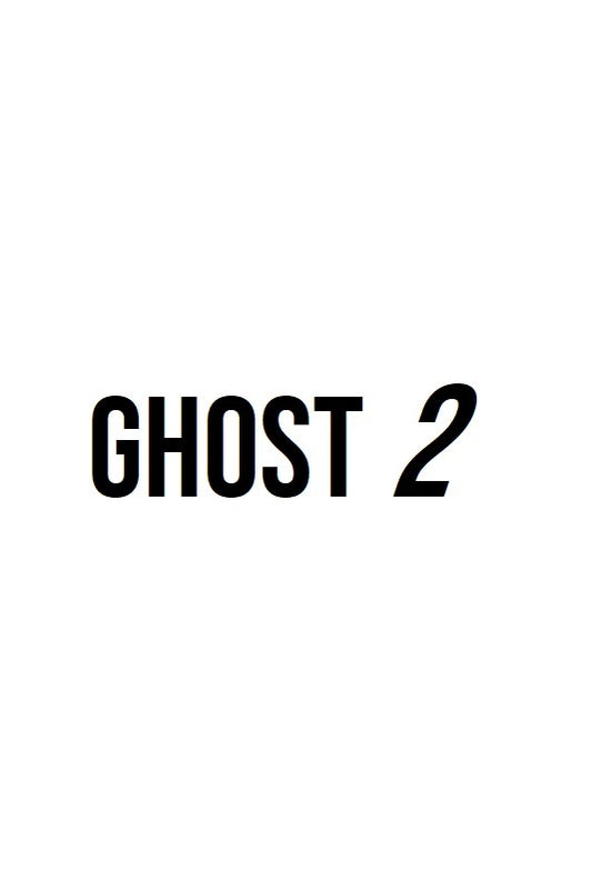 GHOST 2 (Coming Soon / Pre-Order)